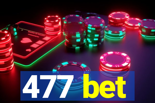 477 bet